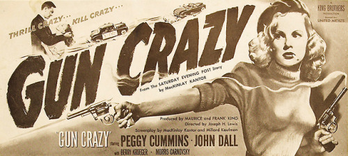 Gun Crazy 1950Stunning existential gangster film that influenced many that followed. http://www.noir