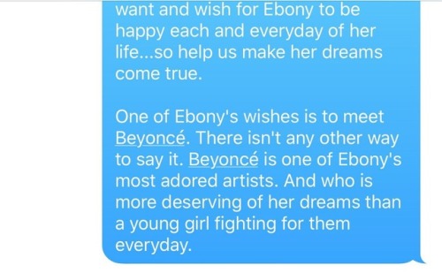 bellatrick:famousbeyoncefans:BOOST for Ebony Banks and help make her wish come true! ❤ #EbobMeetsBey