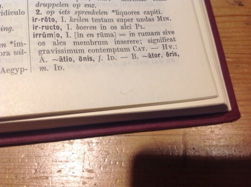 titusflorentiusflaccus:When your dictionary doesn’t translate irrumo, but gives a Latin definition i