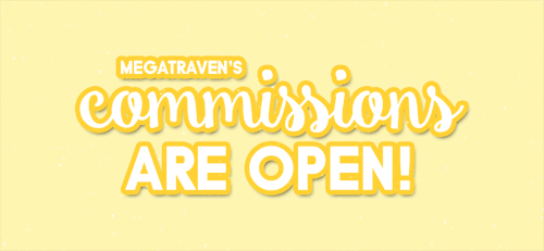 megatraven: megatraven:  COMMISSIONS ARE OPEN!  Hey guys! Some of you may have heard about the 