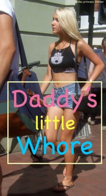 bimbo-princess-owner:  Daddy’s little whore.