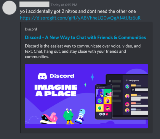 quivering-quill:tmmyhug:hey guys quick reminder not to open discord links offering free gifts/nitro, even ones from your friends. i got this from a friend today and it looks pretty legit but it’s definitely a scam. my sister opened the link, and by