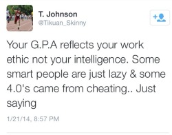 ladybugball:  officialcrow:  baylorbeats:  skrippers:  bigeisamazing:  regalasfuck:  truest shit ive ever read  bullshit. cheaters don’t strive for A’s. they strive for C’s. getting A’s make shit look to obvious especially when you ain’t doing