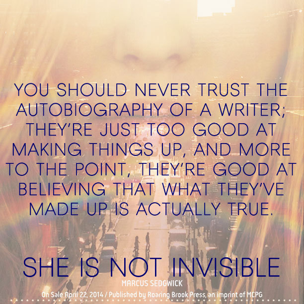 “Never trust the autobiography of a writer…” – SHE IS NOT INVISIBLE by Marcus Sedgwick