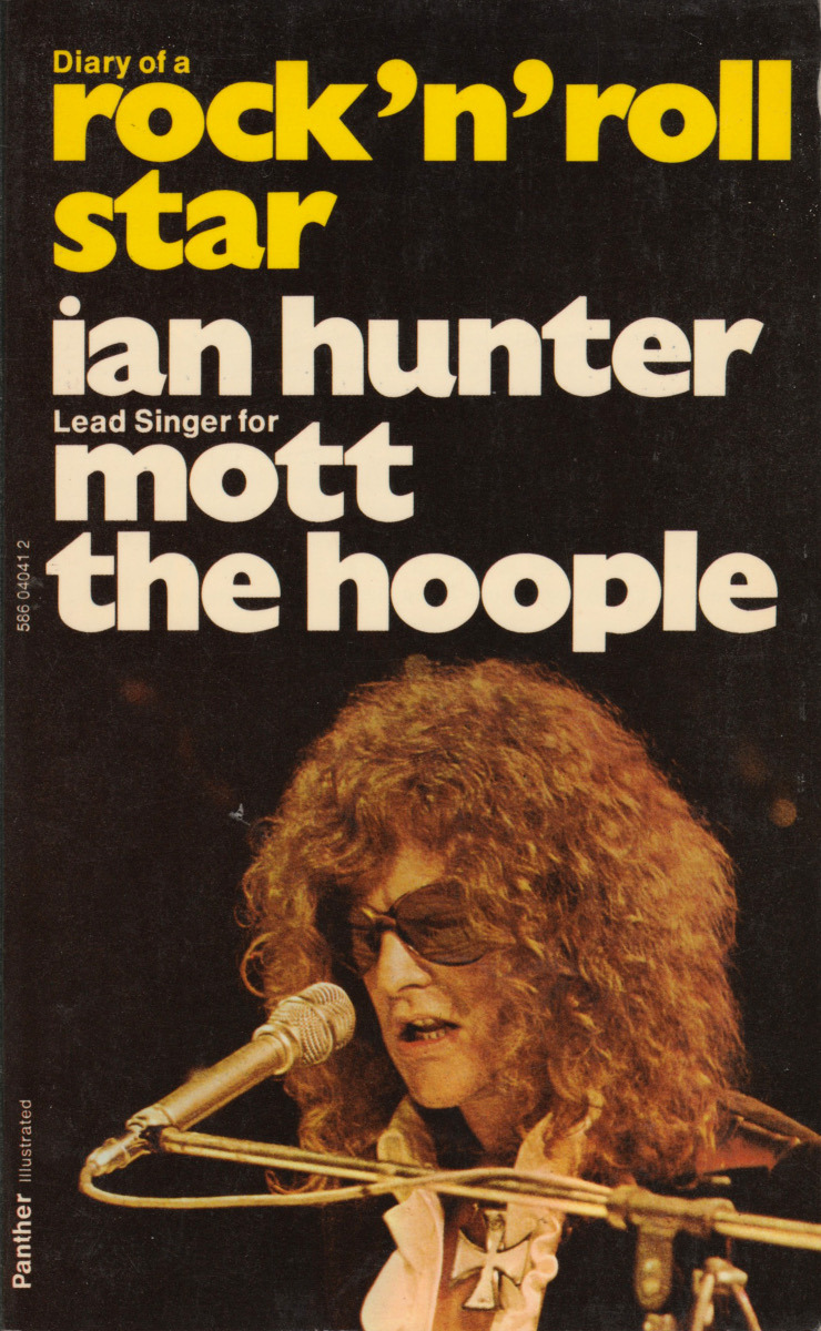 Diary of a Rock ‘n’ Roll Star, by Ian Hunter (Panther, 1974). From a charity