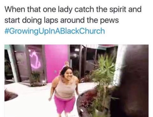 caribbeanpunciey: afrohoopz:   thxgnvsty:   kotomaine:   godfeatures:  GrowinUpInABlackChruch pt. 2  Lmaoo the first one   The last one 😂😂😂   I can recall each and every one of these moments from my church growing up 😂😭   LMFAO the runway