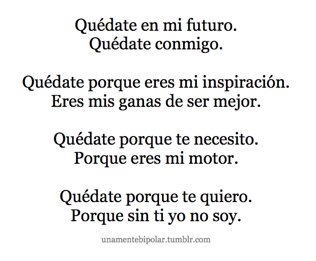 Quédate porque eres mi vida &lt;3 porque sin ti ya no puedo vivir &lt;3