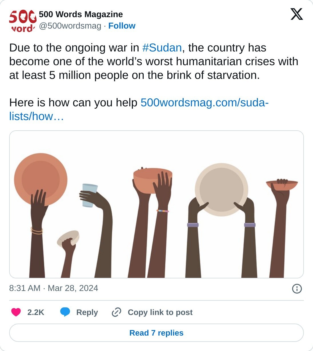 Due to the ongoing war in #Sudan, the country has become one of the world’s worst humanitarian crises with at least 5 million people on the brink of starvation.  Here is how can you help https://t.co/9IRbuiLEIO pic.twitter.com/jKDjLAE8PO  — 500 Words Magazine (@500wordsmag) March 28, 2024