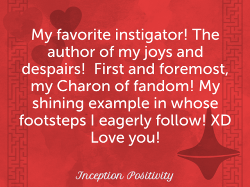 @alittleoblivion - My favorite instigator! The author of my joys and despairs!  First and 