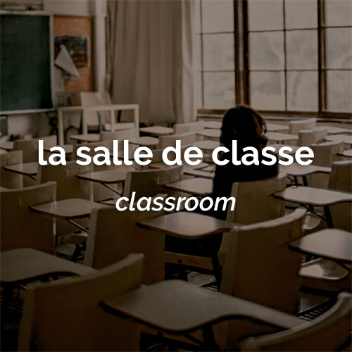 dailyfrench:le 22 mai   ⋮   la salle de classe   ⋮   classroom