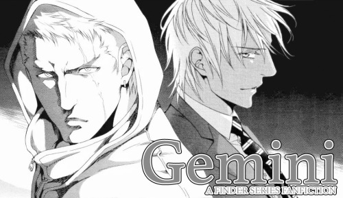 Gemini - A Finder Series FanfictionSome weeks after the warehouse fight in Macao Akihito is stolen f