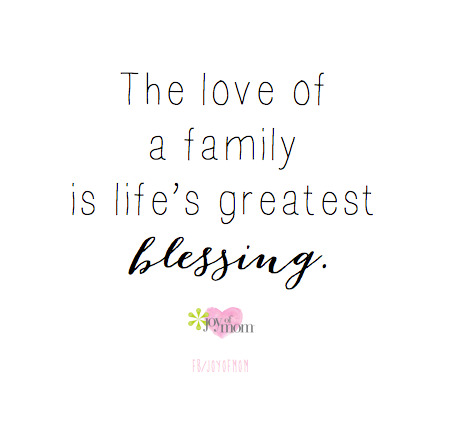 Joy Of Mom The Love Of A Family Is Life S Greatest Blessing Joy Of Mom The Love Of A Family Is Life S Greatest Blessing