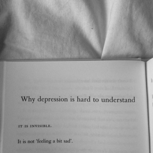 Depression is invisible , it’s in my mind .