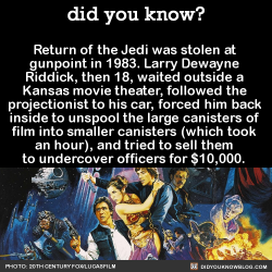 did-you-kno:  Return of the Jedi was stolen