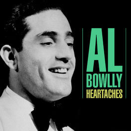                                           Heartaches by Al Bowlly                                   