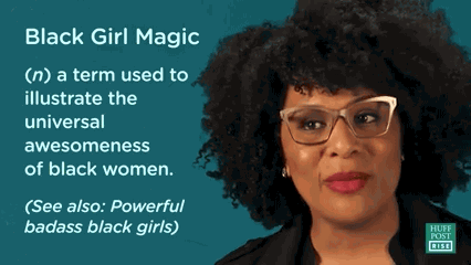 huffingtonpost:  The Meaning Of #BlackGirlMagic, And How You Can Get Some Of It 