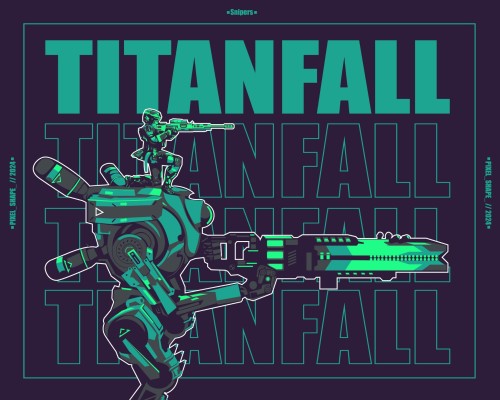 "Snipers" - Titanfall 2 Poster!