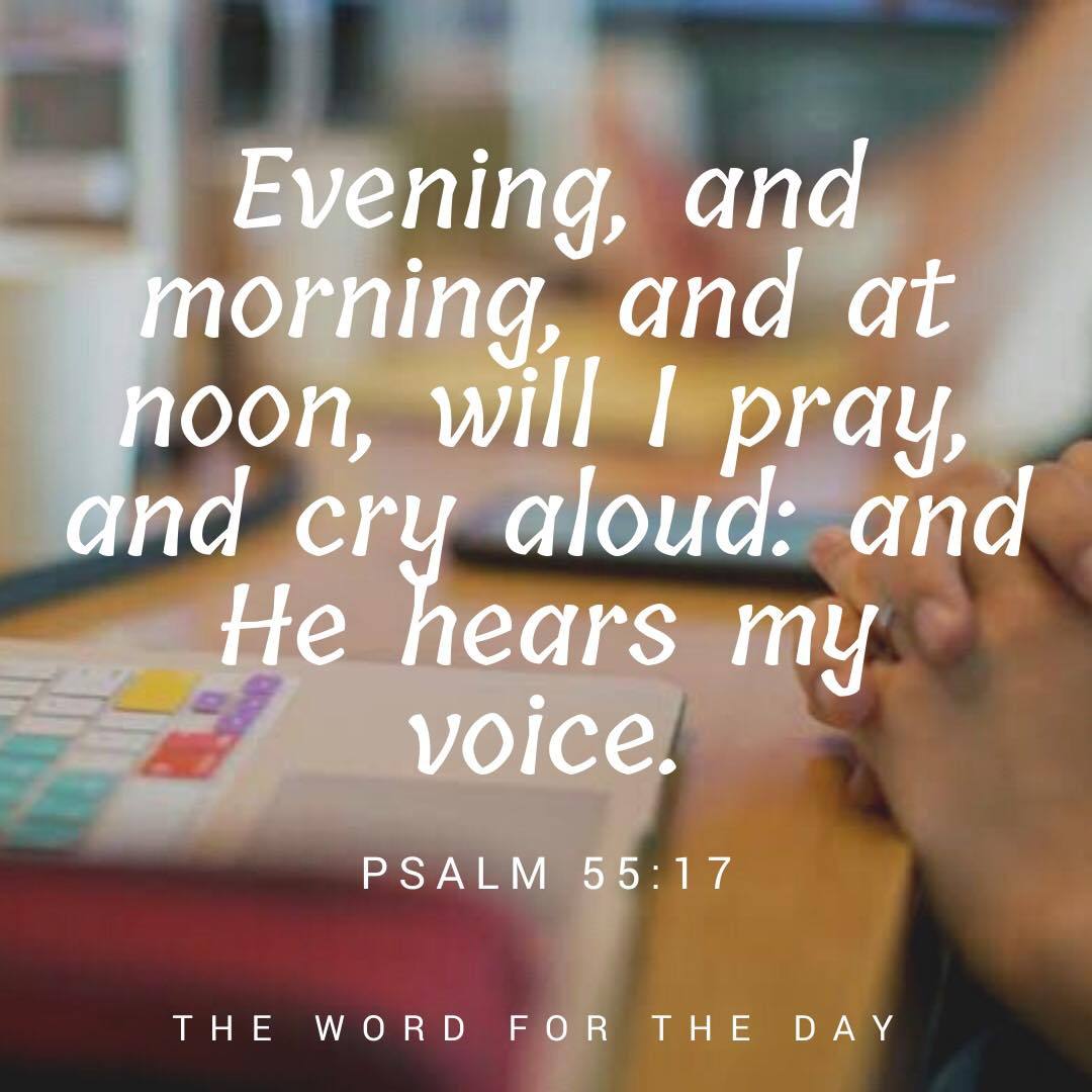 The Word For The Day Psalms 55 17 Evening And Morning And At Noon The Word For The Day Psalms 55 17 Evening And Morning And At Noon