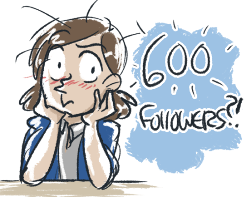 woah woah woah i just hit 600 followers? eee. I know that’s not a lot for many people, but gos