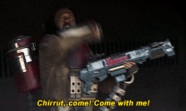 television:“They hunted in sync, Chirrut always prowling near the rebels and Baze always prowling ne