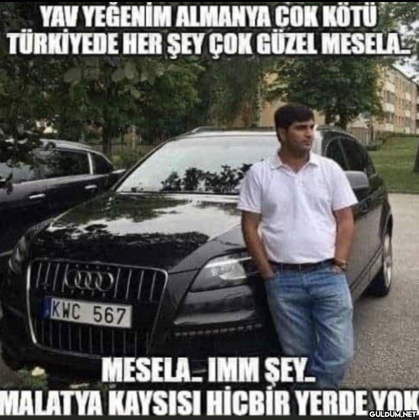 YAV YEĞENİM ALMANYA COK...