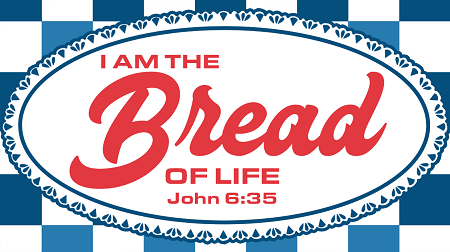 I Am the Bread of Life John 6