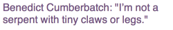 dualpaperbags:   debatable  sounds like something a serpent with tiny claws or legs would say 