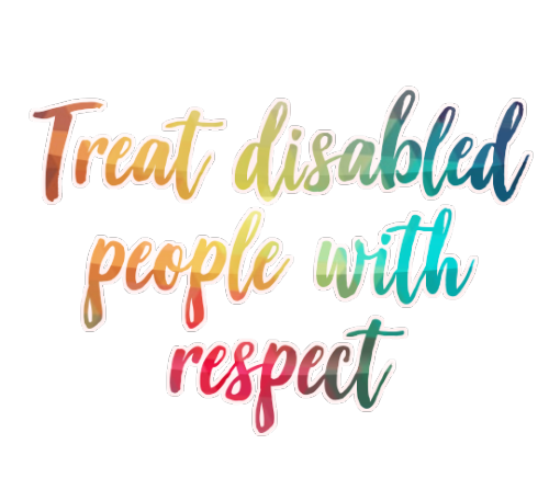 pro-autistic - Treat disabled people with respect