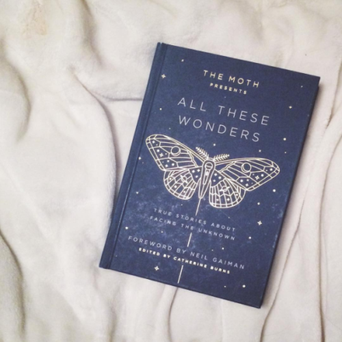 The Moth Presents All These Wonders: True Stories about Facing the Unknown by Catherine Burns My rat