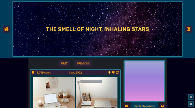 Screenshot of a Tumblr blog on the home page. It has a large header with a background image of a starry night; there are buttons on either side with a home and hourglass icon respectively. There are links to First and Previous above the posts. The blog avatar, description, and other links are placed in one column to the right of the posts. The blog is set to dark mode, with a predominantly dark blue palette with gold accents.