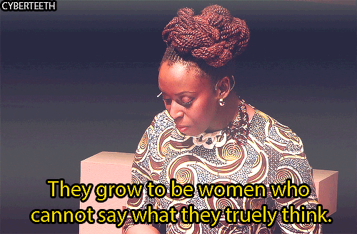 geekerrific:  cyberteeth:   Chimamamda Ngozi Adiche, We Should All Be Feminists  The most powerful thing anyone has ever said to me: “You deserve to take up space.”  