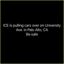 bayareachamploo: bayareachamploo:  bayareachamploo:  2/24/17 Please Boost  Palo Alto &amp; EPA be safe  *Update*  People have seen them on: •Newbridge &amp; Willow in EPA •Hamilton &amp; Willow in Menlo Park THESE ARE MEXICAN MARKETS PEOPLE ARE SCARED