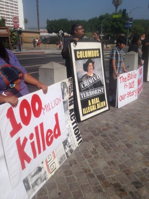 takingbackourculture:Yesterday I attended a protest against Columbus Day in Los Angeles. The rally s