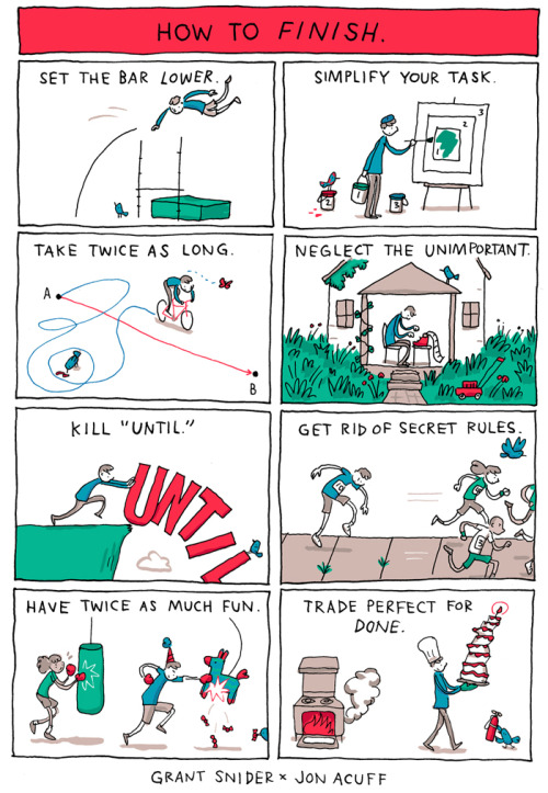 xtremecaffeine:dedalvs:incidentalcomics:How to FinishI drew this poster for Jon Acuff and his FINISH