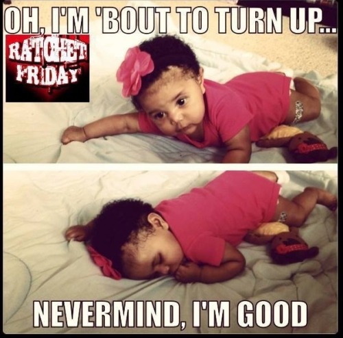  Me every Friday night 😔  And then I realize my hairs cute af so I gotta go out.