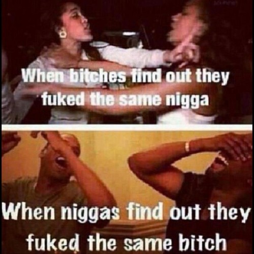 Aside from 1 person, you can help yourself to whoever I was with 😂 #iguessimanigga #bitchesbelike #niggasbelike