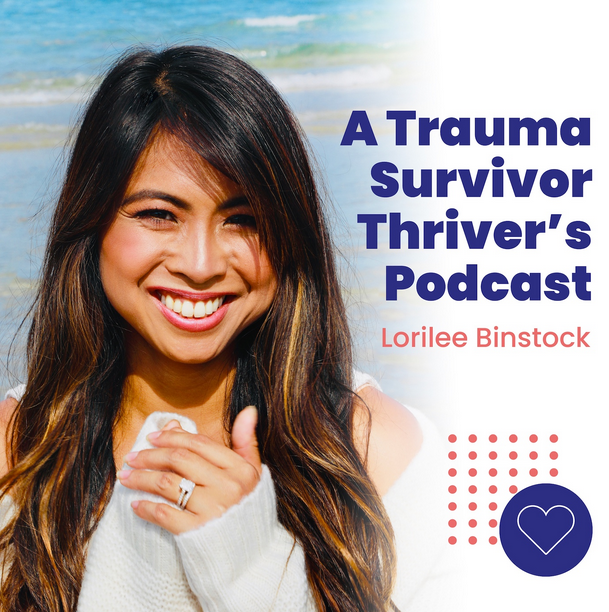 A Trauma Survivor Thriver's Podcast
