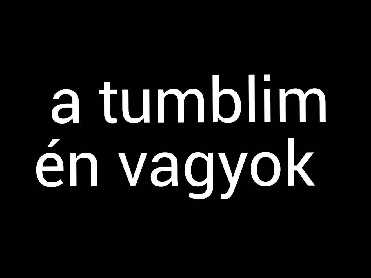"Tedd azt, amit tenned kell, önmagadért."