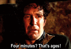 cleowho:“Four minutes? That’s ages!”The Night of the Doctor - November, 2013