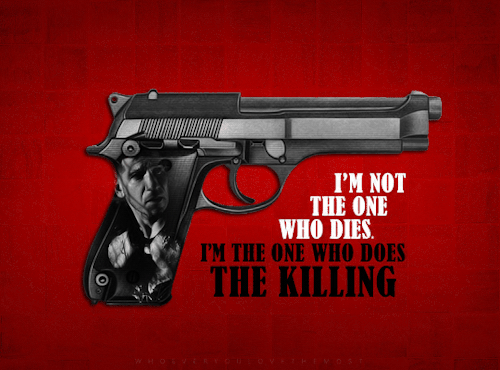 whoeveryoulovethemost:I’m not the one who dies. I’m the one who does the killing.