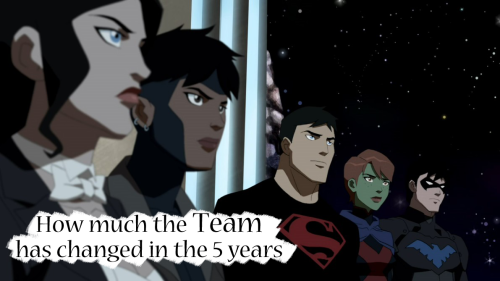 Young Justice fans problem #217: How much the Team has changed in the 5 years  Requested by Anonymou
