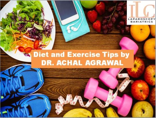 Diet and Exercise Tips by DR. ACHAL AGRAWAL
