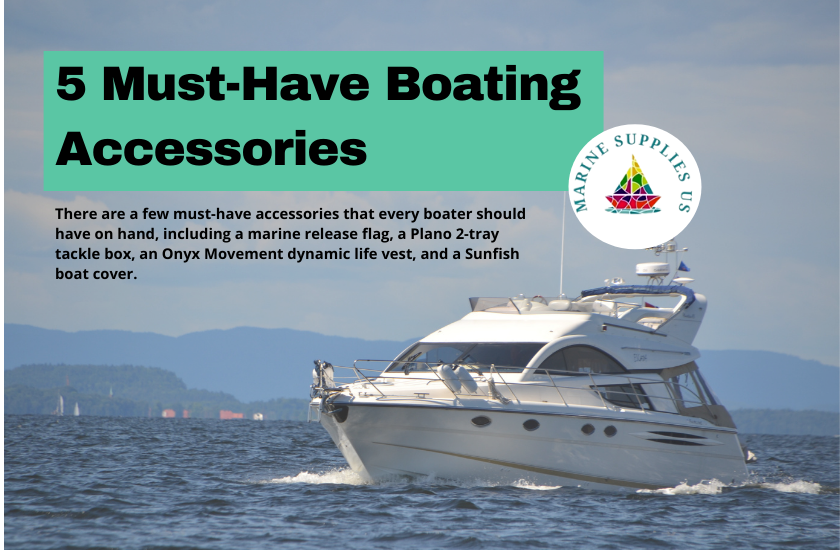 5 Must-Have Boating Accessories