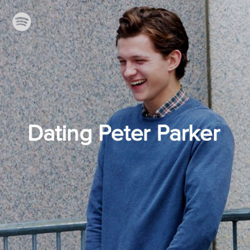Dating Peter Parker