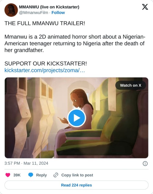 THE FULL MMANWU TRAILER!
Mmanwu is a 2D animated horror short about a Nigerian-American teenager returning to Nigeria after the death of her grandfather.
SUPPORT OUR KICKSTARTER!https://t.co/NWHSGFZaLx pic.twitter.com/zDlcVqSu7L
— MMANWU (live on Kickstarter) (@MmanwuFilm) March 11, 2024