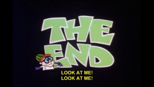 narkythemaskot:  One of the greatest endings to an episode of Dexter’s Laboratory. 