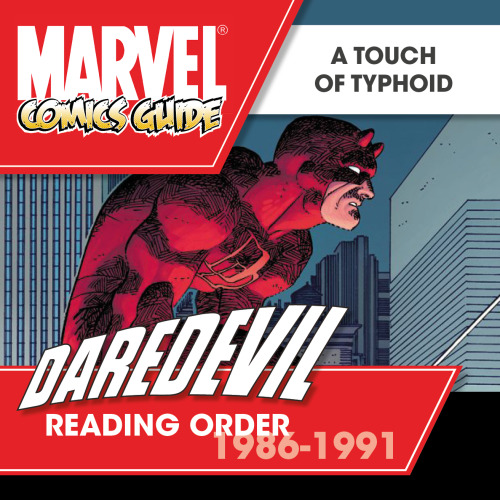 DAREDEVIL READING ORDER: A Touch of Typhoid (1986-1991)Ann Nocenti’s fan-favourite stint on Daredevi