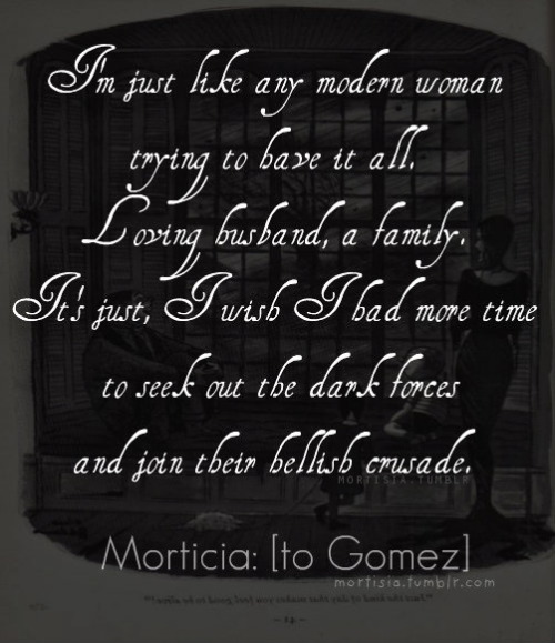 mortisia:  Morticia Addams (Character) quote from Addams adult photos