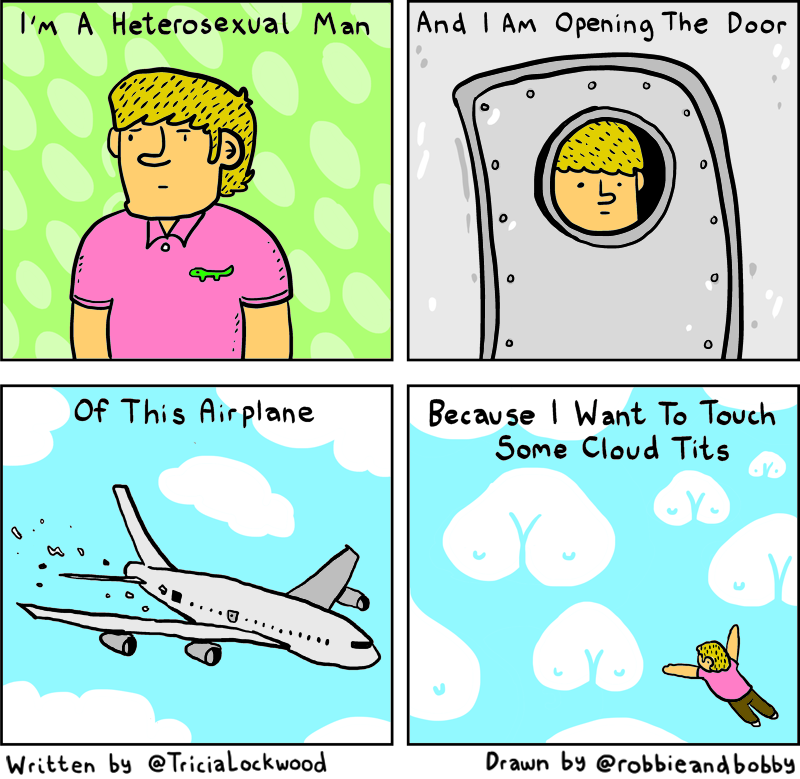 twitterthecomic:   I’m A Heterosexual Man And I Am Opening The Door Of This Airplane