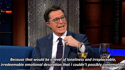 quietpetitegirl:I hope I find someone that loves me the same way Stephen Colbert loves his wife 
